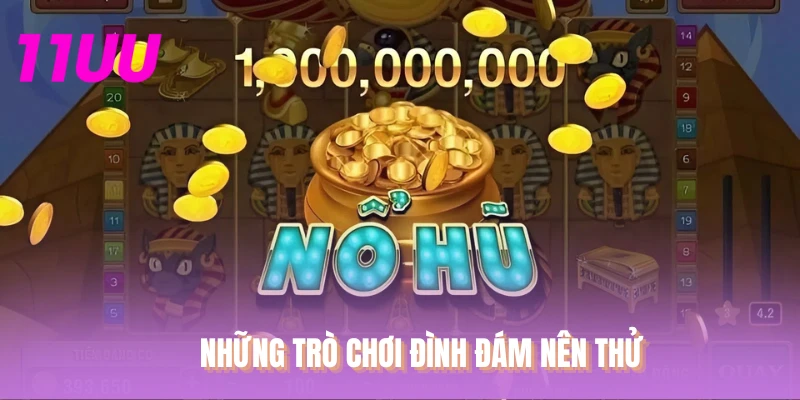 Những trò chơi đình đám nên thử