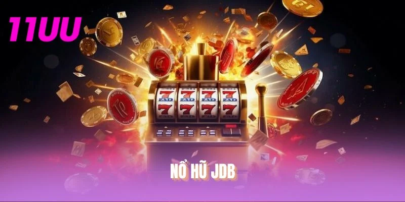 Nổ Hũ JDB