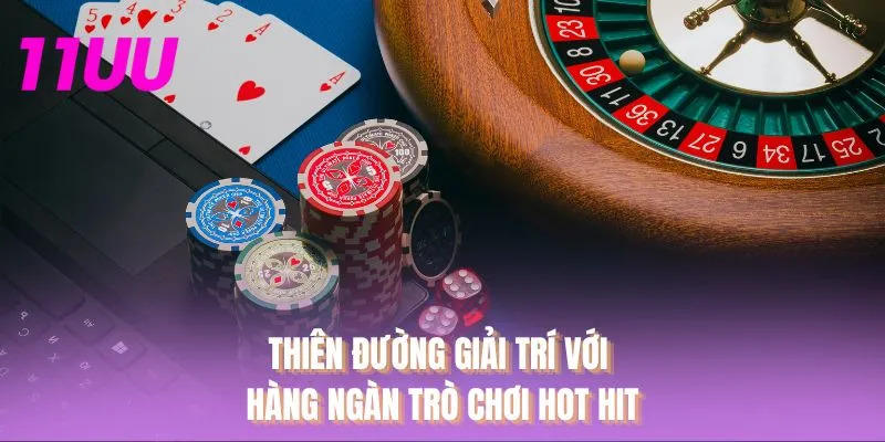 Thiên đường giải trí với hàng ngàn trò chơi hot hit