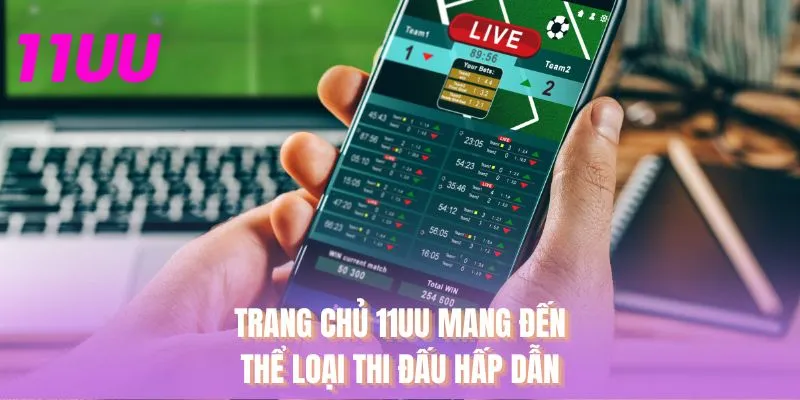 Trang chủ 11UU mang đến thể loại thi đấu hấp dẫn
